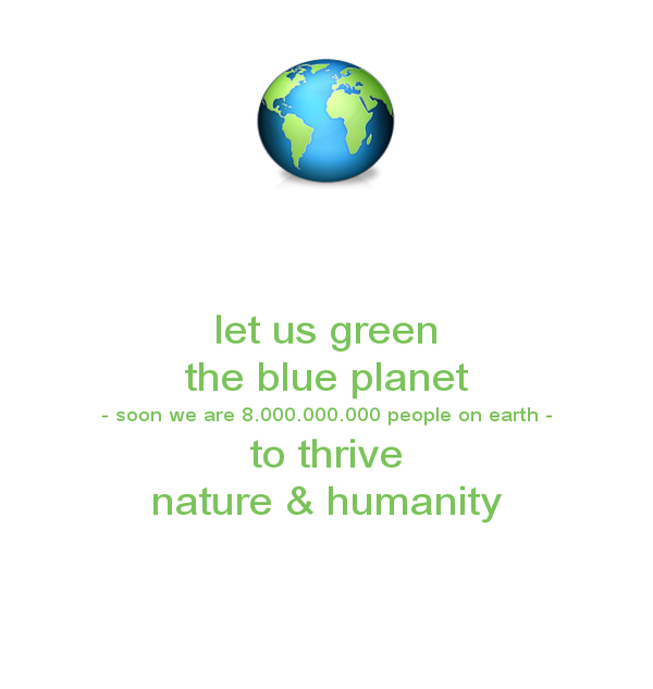 https://letusgreentheblueplanet.wordpress.com/wp-content/uploads/2015/02/let-us-green-the-blue-planet-soon-we-are-8-000-000-000-people-on-earth-to-thrive-nature-humanity-900x950px.png